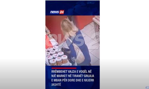 video tentohet te rrembehet vajza e vogel ne market ne tirane gruaja e mban per dore dhe e nxjerr jashte